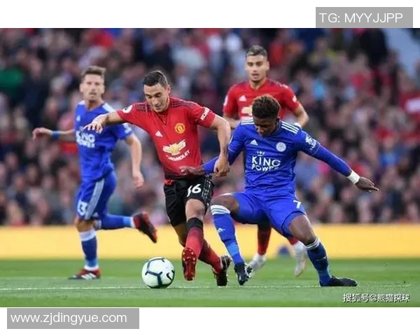 莱斯特城与曼联精彩对决视频直播全程回顾与分析